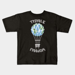 Travel if freedom! Kids T-Shirt